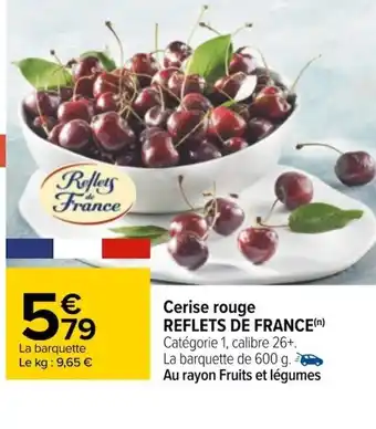 Carrefour Cerise Rouge Reflets de France offre