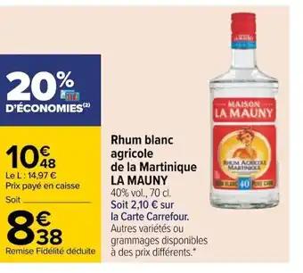 Carrefour Rhum Blanc Agricole de La Martinique La Mauny offre