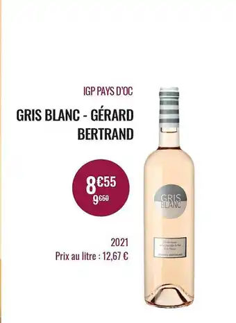 Nicolas Gris Blanc-gérard Bertrand Igp Pays D'oc offre