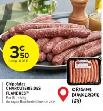 Carrefour Market CHARCUTERIE DES FLANDRES chipolatas offre