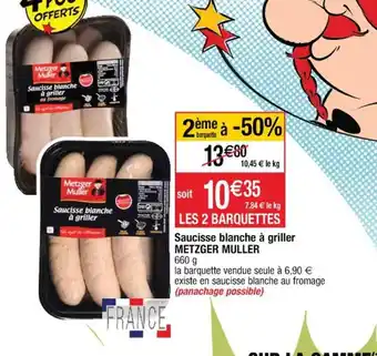 Cora x Carrefour Saucisse Blanche à Griller Metzer Muller offre