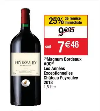 Cora x Carrefour Magnum Bordeaux AOC Les Années Exceptionnelles Château Peyrouley 2018 offre