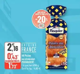 G20 Pasquier 10 Pains Au Chocolat offre