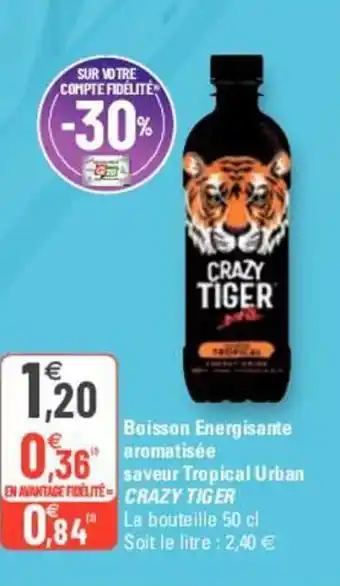 G20 Crazy Tiger Boisson Energisante Aromatisée Saveur Tropical Urban offre