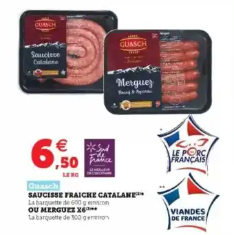Super U Saucisse Fraîche Catalane Ou Merguez X6 offre