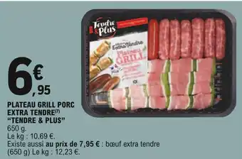 E.Leclerc "TENDRE & PLUS" plateau grill porc extra tendre offre