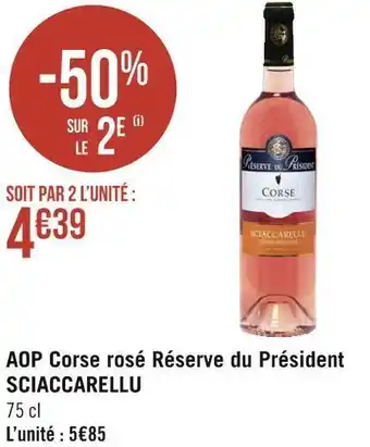 Géant Casino Sciaccarellu aop corse rosé corse rosé réserve du président offre