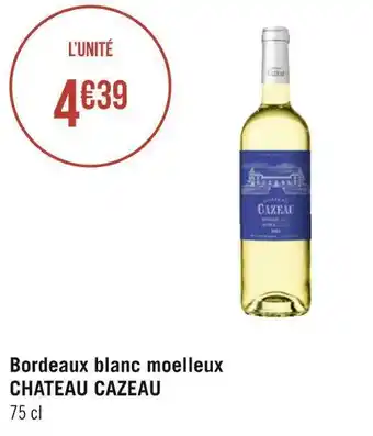 Géant Casino Chateau cazeau bordeaux blanc moelleux offre