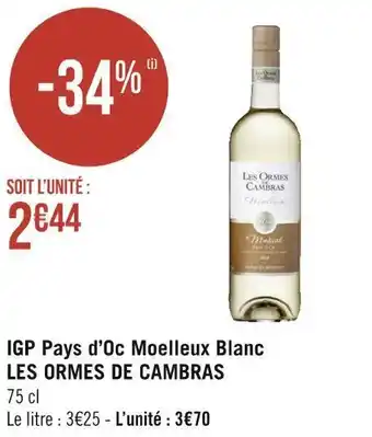 Géant Casino Les ormes de cambras igp pays d’oc moelleux blanc offre