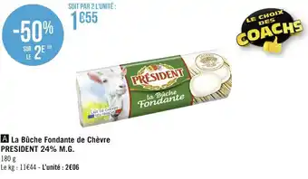 Géant Casino President la bûche fondante de chèvre 24% m.g. offre
