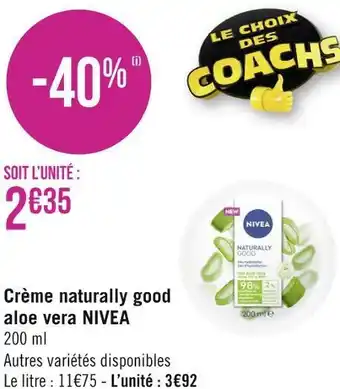 Géant Casino Nivea crème naturally good aloe vera offre