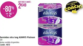 Géant Casino Always serviettes ultra long platinum offre