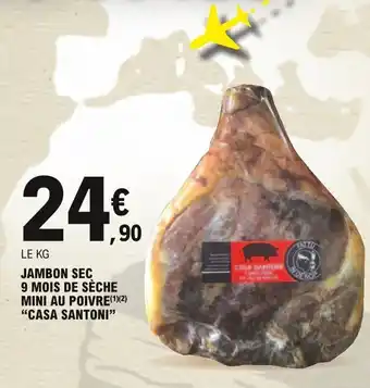 E.Leclerc "CASA SANTONI" jambon sec 9 mois de sèche mini au poivre offre
