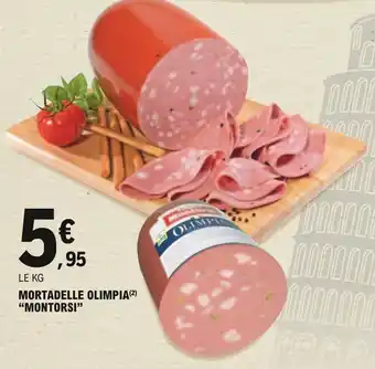 E.Leclerc "MONTORSI" mortadelle olimpia offre