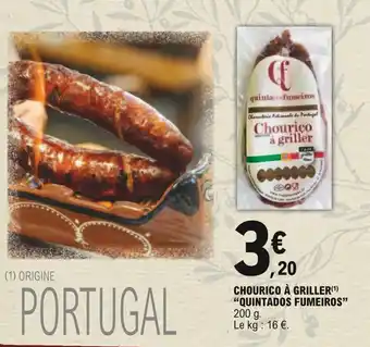 E.Leclerc "QUINTADOS FUMEIROS" chorico à griller offre