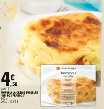 E.Leclerc "REI DOS FRANGOS" morue à la crème surgelée offre