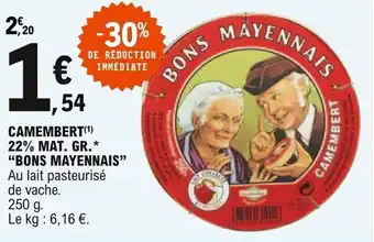 E.Leclerc "BONS MAYENNAIS" camembert 22% mat. gr. offre