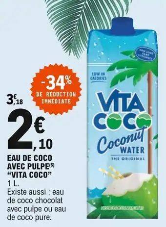 E.Leclerc "VITA COCO" eau de coco avec pulpe offre
