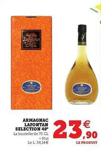 Hyper U Armagnac Lafontan Selection 40° offre