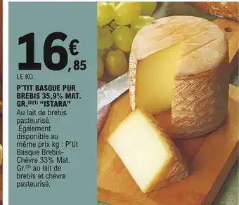 E.Leclerc P'tit Basque Pur Brebis 35,9% Mat. Gr. offre