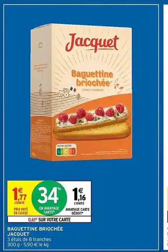 Intermarché Hyper Baguettine Briochée Jacquet offre