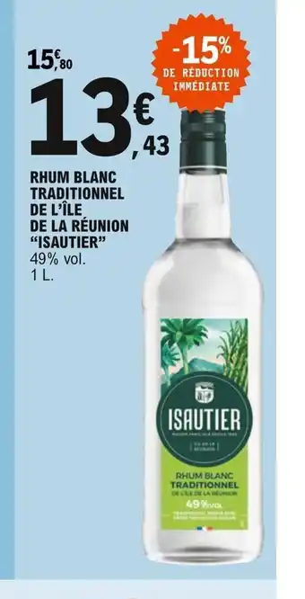 E.Leclerc Rhum Blanc Traditionnel de l'île de La Réunion Isautier offre