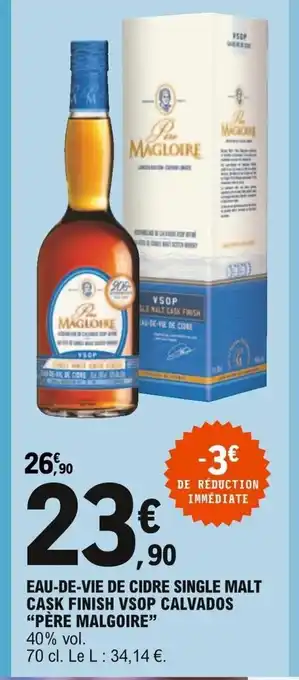 E.Leclerc Eau-de-Vie de Cidre Single Malt Cask Finish Vsop Calvados Père Malgoire offre