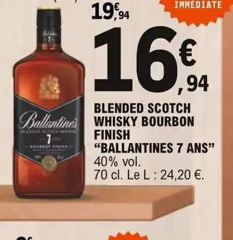 E.Leclerc Blended Scotch Whisky Bourbon Finish Ballantines 7 Ans offre