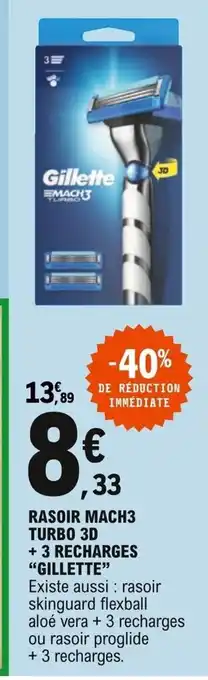 E.Leclerc Rasoir Mach3 Turbo 3D +3Recharges Gillette offre