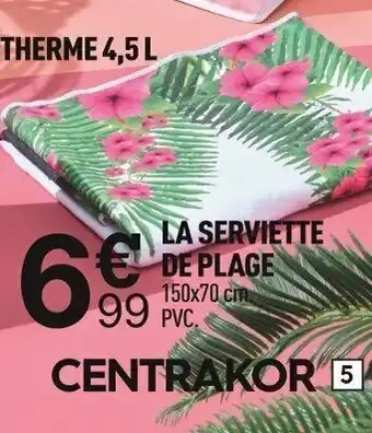 Centrakor La Serviette de Plage offre