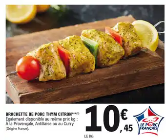 E.Leclerc Brochette de porc thym citron offre