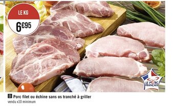 Géant Casino Porc Filet Ou échine Sans Os Tranché à Griller offre