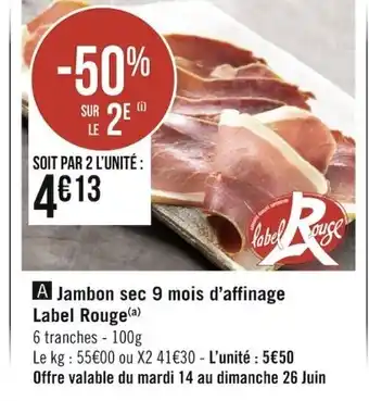 Géant Casino Jambon Sec 9 Mois d'Affinage Label Rouge offre