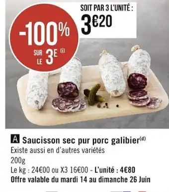 Géant Casino Saucisson Sec Pur Porc Galibier offre