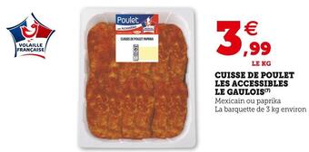 Super U Le gaulois cuisse de poulet les accessibles offre