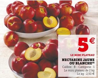 Super U Nectarine jaune ou blanche offre