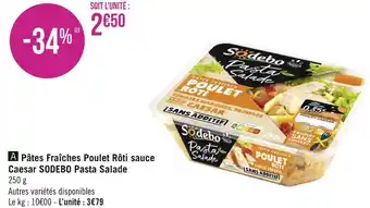 Géant Casino Sodebo pâtes fraîches poulet rôti sauce caesar pasta salade offre