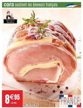 Cora x Carrefour Porc : Rôti Façon Orloff offre