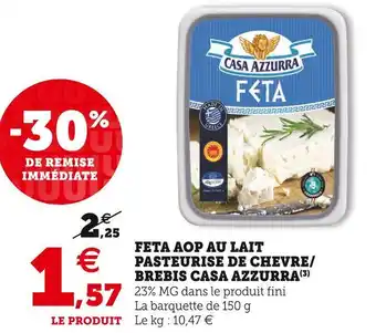 U Express Casa azzurra feta aop au lait pasteurise de chevre/ brebis offre