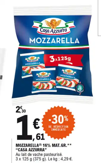 E.Leclerc Mozzarella 16% mat.gr.** "casa azzurra" offre