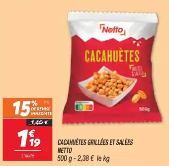 Netto Cacahuètes grillées et salées netto offre