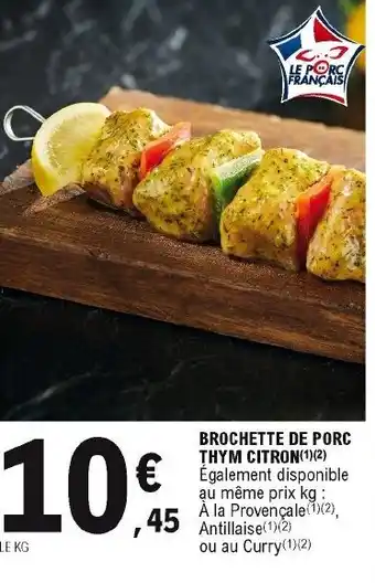 E.Leclerc Brochette De Porc Thym Citron offre