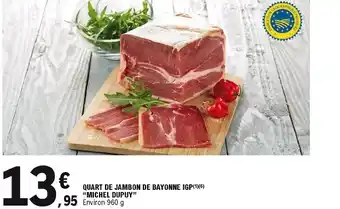 E.Leclerc Quart De Jambon De Bayonne IGP offre