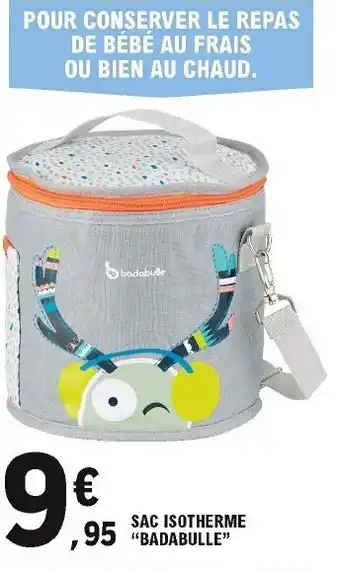 E.Leclerc Sac Isotherme Badabulle offre
