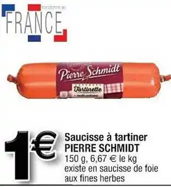 Cora x Carrefour Saucisse à Tartiner Pierre Schmidt offre