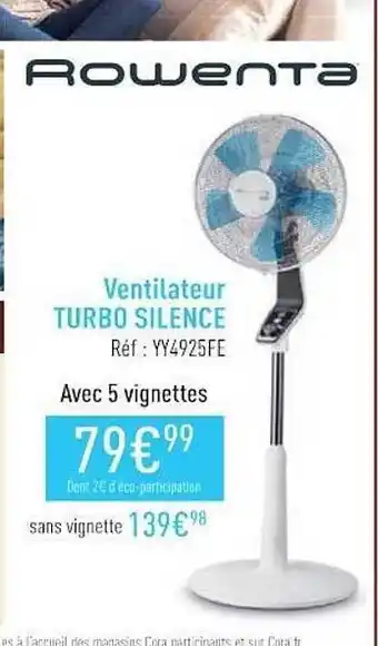 Cora x Carrefour Ventilateur Turbo Silence Rowenta offre