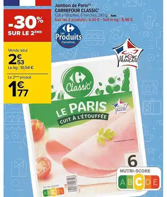 Carrefour Jambon De Paris Carrefour Classic -30% Sur Le 2ème offre