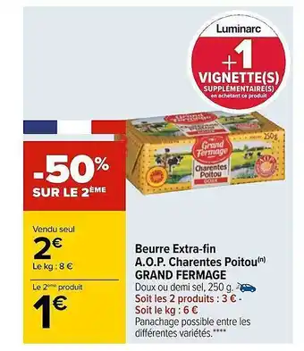 Carrefour Beurre Extra-fin A.o.p. Charentes Poitou Grand Fermage -50% Sur Le 2ème offre