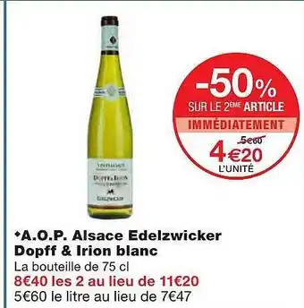Monoprix A.o.p. Alsace Edelzwicker Dopff & Irion Blanc offre