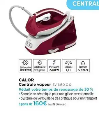 Pulsat Centrale Vapeur Calor Sv 6130 C 0 offre